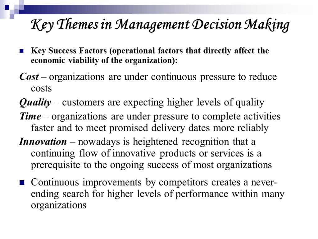 Key Success Factors (operational factors that directly affect the economic viability of the organization):